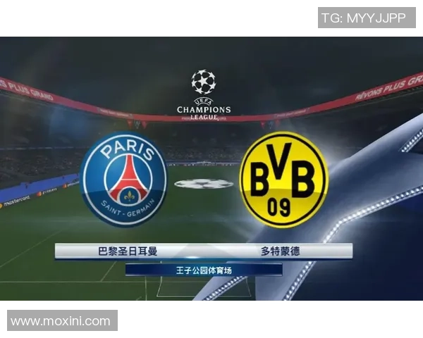 英超激战巴黎圣日耳曼大胜多特蒙德全场沸腾的背后分析