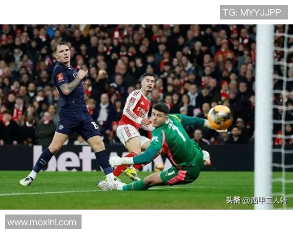 足总杯激战阿森纳逆转多特蒙德神奇扑救引发转会热议